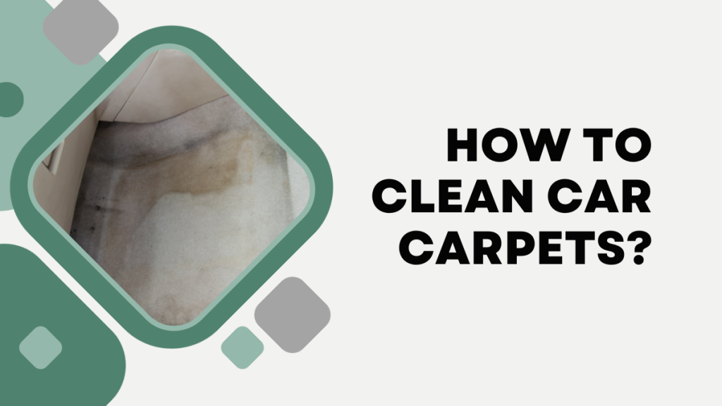 How To Clean Car Carpets